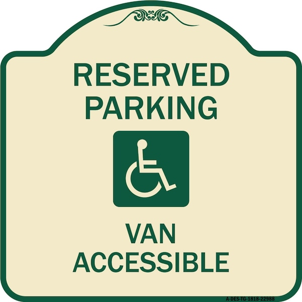Signmission Reserved Parking Van Accessible W/ Heavy-Gauge Aluminum Architectural Sign, 18" x 18", TG-1818-22988 A-DES-TG-1818-22988 - main